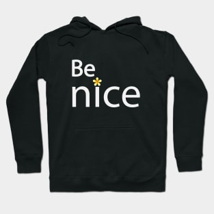 Be nice creative text design Hoodie